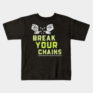 Break Your Chains Kids T-Shirt